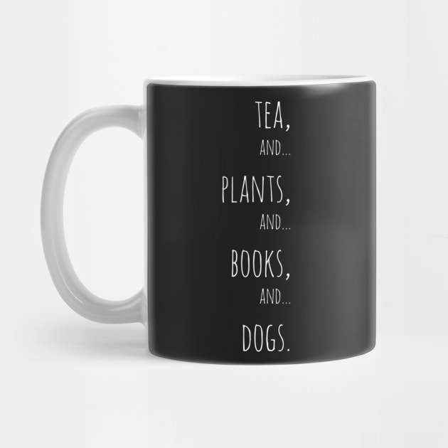 Tea, plants, books and dogs. white by Jessfm